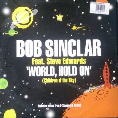 Bob Sinclar Feat. Steve Edwards - Bob Sinclar Feat. Steve Edwards - World, Hold On (Children Of The Sky) (Remixes) - Defected