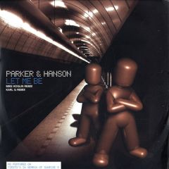 Parker & Hanson - Parker & Hanson - Let Me Be (Remixes) - Maelstrom