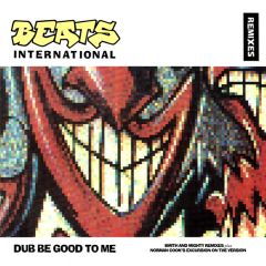 Beats International - Beats International - Dub Be Good To Me - Go Beat
