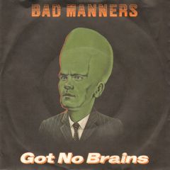 Bad Manners - Bad Manners - Got No Brains / Psychedelic Eric / Only Funkin' - Magnet