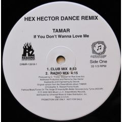 Tamar - Tamar - If You Don't Wanna Love Me (Hex Hector Dance Remix) - DreamWorks Records, Redzone Entertainment