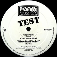 Copyright Pres.One Track Mind - Copyright Pres.One Track Mind - Where Would You Be? - Soul Furic Trax
