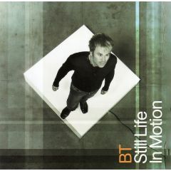 BT - BT - Still Life In Motion - Ministry Of Sound