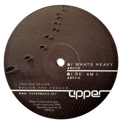 Tipper - Tipper - What's Heavy - Tipper Music
