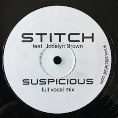 Stitch Feat. Jocelyn Brown - Stitch Feat. Jocelyn Brown - Suspicious - Not On Label
