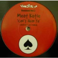 Meat Katie - Meat Katie - Can't Hear Ya (Chicken Lips Remix) - Kingsize