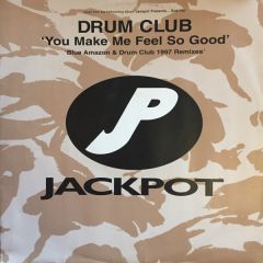 Drum Club - Drum Club - You Make Me Feel So Good 1997 - Jackpot