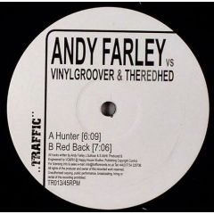 Andy Farley Vs Vinylgroover & The Red Hed - Andy Farley Vs Vinylgroover & The Red Hed - Hunter - Traffic Records