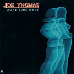 Joe Thomas - Joe Thomas - Make Your Move - Lester Radio Corp