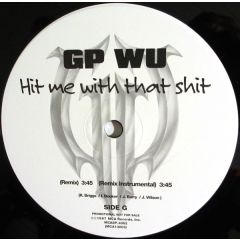 Gp Wu - Gp Wu - Hit Me With That Shit (Remix) - MCA