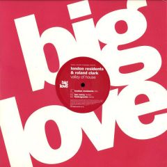 Wesley S & Oliver Macgregor Presents London Residents & Roland Clark - Wesley S & Oliver Macgregor Presents London Residents & Roland Clark - Valley Of House - Big Love