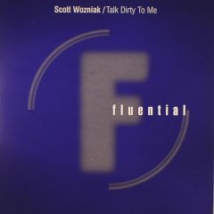 Scott Wozniak - Scott Wozniak - Talk Dirty To Me - Fluential