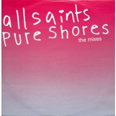 All Saints - All Saints - Pure Shores (The Mixes) - London