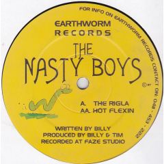 The Nasty Boys - The Nasty Boys - The Rigla / Hot Flexin - Earthworm Recs