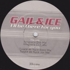 Gail & Ice - Gail & Ice - I'Ll Be There For You - SAM