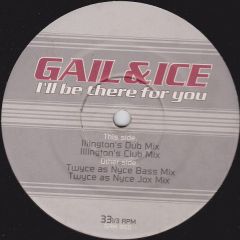 Gail & Ice - Gail & Ice - I'll Be There For You - Eternal