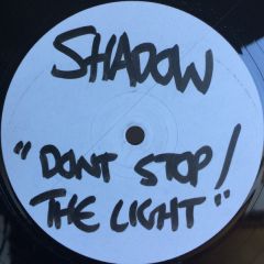 Shadow - Shadow - Don't Stop / The Light - Pure