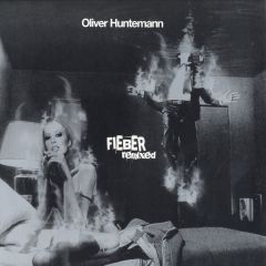 Oliver Huntemann - Oliver Huntemann - Fieber Remixed - Confused