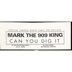 Mark The 909 King - Mark The 909 King - Can You Dig It - White