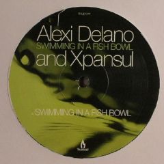 Alexi Delano & Xpansul - Alexi Delano & Xpansul - Swimming In A Fish Bowl - Truesoul