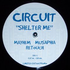 Circuit - Circuit - Shelter Me (2006 Remix) - Cir 1