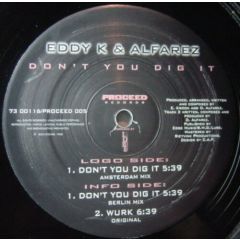 Eddy K & Alfarez - Eddy K & Alfarez - Don't You Dig It - Proceed