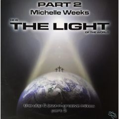 Michelle Weeks - Michelle Weeks - He Is The Light Of The World (Remixes) - Soul Furic