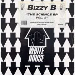 Bizzy B - Bizzy B - The Science EP Vol. 2 - White House Records