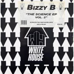 Bizzy B - The Science EP Vol 2 - White House
