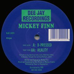 Mickey Finn - Mickey Finn - D-Pressed / Reality - Dee Jay