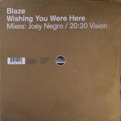 Blaze - Wishing You Were Here - Slip 'N' Slide