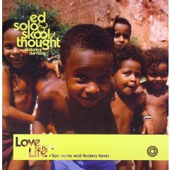 Ed Solo & Skool Of Thought Featuring MC Darrison - Ed Solo & Skool Of Thought Featuring MC Darrison - Love Your Life - Against The Grain