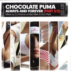 Chocolate Puma - Chocolate Puma - Always And Forever (Part 2) - Egoiste