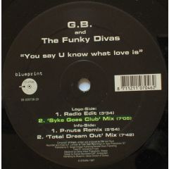 G.B. And The Funky Divas - G.B. And The Funky Divas - You Say U Know What Love Is - Blueprint