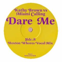 Kathy Brown Vs Miami Calling - Kathy Brown Vs Miami Calling - Dare Me (Disc 2) - Positiva