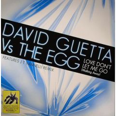 David Guetta Vs The Egg - David Guetta Vs The Egg - Love Don't Let Me Go (Walking Away) - Gusto Records