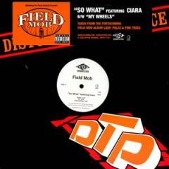 Field Mob Feat Ciara - Field Mob Feat Ciara - So What - Disturbing Tha Peace