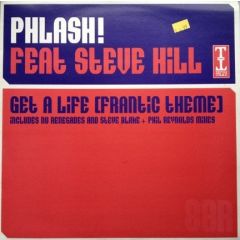 Phlash Ft Steve Hill  - Phlash Ft Steve Hill  - Get A Life (Frantic Theme) (Remixes) - Tripoli Trax