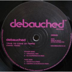 Debauched - Debauched - Take No Coke On Mars - Debauched Records 3
