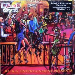 Lone Catalysts - Lone Catalysts - Place To Be - B.U.K.A. Entertainment