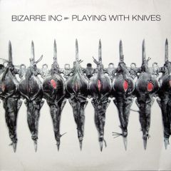 Bizarre Inc - Bizarre Inc - Playing With Knives (1999 Remix) - Vinyl Classics