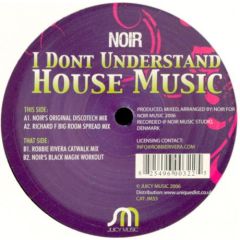 Noir - Noir - I Don't Understand House Music - Juicy Music