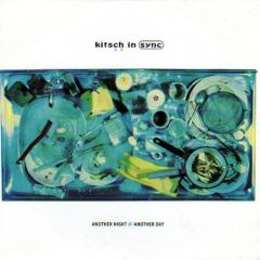 Kitsch In Sync - Kitsch In Sync - Another Night / Another Day - Hi Life