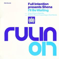 Full Intention Pres. Shena - Full Intention Pres. Shena - I'Ll Be Waiting - Rulin