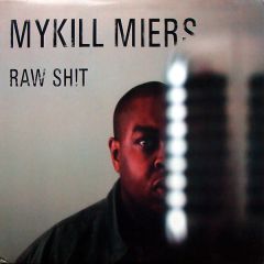 Mykill Myers - Mykill Myers - Raw Sh*T - Ill Boogie