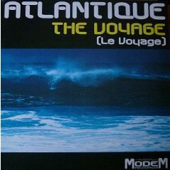 Atlantique - Atlantique - The Voyage (Le Voyage) - Modem Records