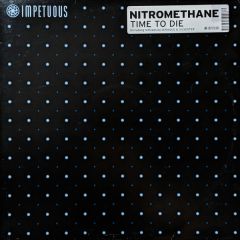 Nitromethane - Nitromethane - Time To Die - Impetuous