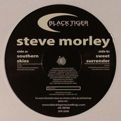 Steve Morley - Steve Morley - Southern Skies / Sweet Surrender - BlackTiger Recordings