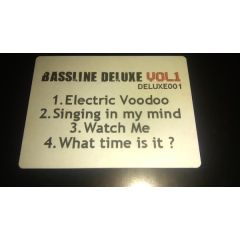 Bassline Deluxe - Bassline Deluxe - Electric Voodoo / Singing In My Mind / Watch Me - Bassline Deluxe Vol. 1