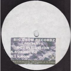 Double Vision - Double Vision - Surrocco / I Know - Big Drum Recordz